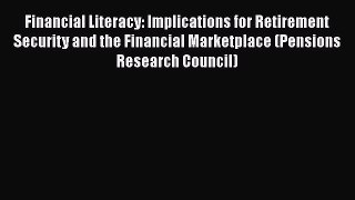 [Read book] Financial Literacy: Implications for Retirement Security and the Financial Marketplace