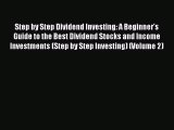 [Read book] Step by Step Dividend Investing: A Beginner's Guide to the Best Dividend Stocks