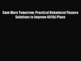 [Read book] Save More Tomorrow: Practical Behavioral Finance Solutions to Improve 401(k) Plans