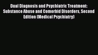 [Read book] Dual Diagnosis and Psychiatric Treatment: Substance Abuse and Comorbid Disorders
