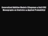 [Read book] Generalized Additive Models (Chapman & Hall/CRC Monographs on Statistics & Applied