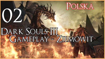 Dark Souls III - Wysoka Ściana Lothric - [002] - PL gameplay
