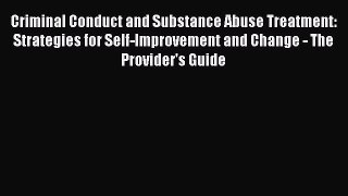 [Read book] Criminal Conduct and Substance Abuse Treatment: Strategies for Self-Improvement