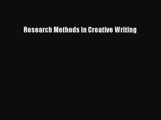 Read Research Methods in Creative Writing Ebook Free