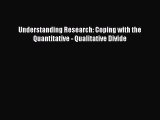 Read Understanding Research: Coping with the Quantitative - Qualitative Divide Ebook Free