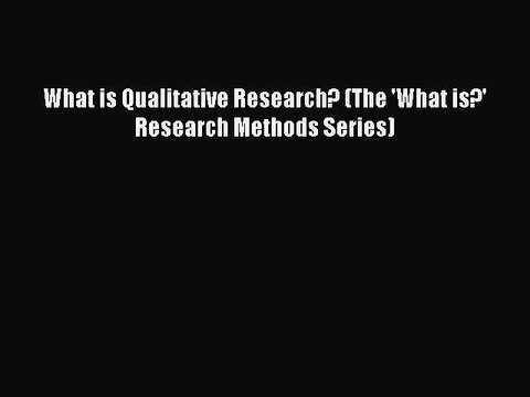Read What is Qualitative Research? (The 'What is?' Research Methods Series) Ebook Online