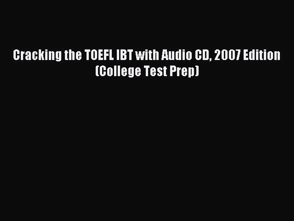 Read Cracking the TOEFL IBT with Audio CD 2007 Edition (College Test Prep) Ebook Free