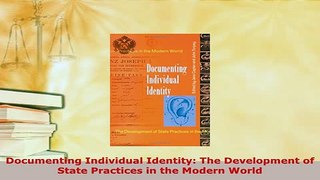 Download  Documenting Individual Identity The Development of State Practices in the Modern World  Read Online