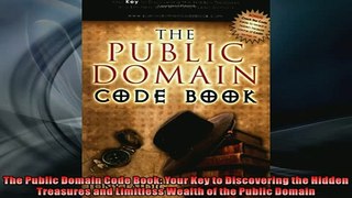 FREE DOWNLOAD  The Public Domain Code Book Your Key to Discovering the Hidden Treasures and Limitless READ ONLINE