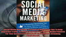 FREE DOWNLOAD  Social Media Marketing 21 Powerful Marketing Tips To Help Skyrocket Traffic Establish  DOWNLOAD ONLINE