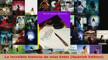 PDF  La increíble historia de miss Ester Spanish Edition Read Full Ebook