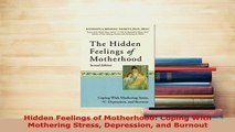 PDF  Hidden Feelings of Motherhood Coping With Mothering Stress Depression and Burnout Download Online