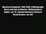 Read American Communes 1860-1960: a Bibliography (Sects and Cults in America--Bibliographical
