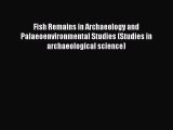 Read Fish Remains in Archaeology and Palaeoenvironmental Studies (Studies in archaeological