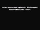 Read Racism in Contemporary America (Bibliographies and Indexes in Ethnic Studies) PDF Online