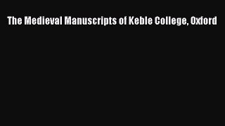 Read The Medieval Manuscripts of Keble College Oxford Ebook Free