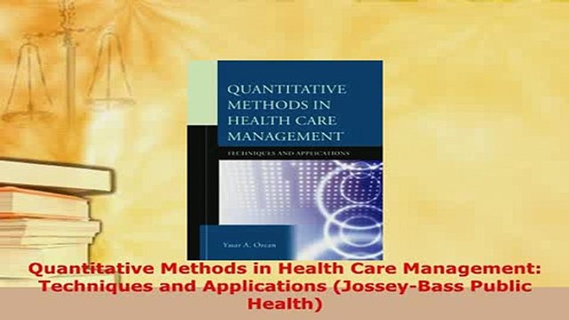 Download Quantitative Methods in Health Care Management Techniques and Applications JosseyBass Read Online