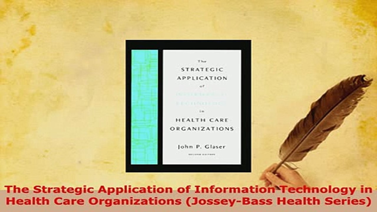 Download  The Strategic Application of Information Technology in Health Care Organizations Free Books