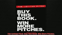 Free PDF Downlaod  The Levitan Pitch Buy This Book Win More Pitches  DOWNLOAD ONLINE