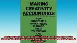 FREE PDF  Making Creativity Accountable How Successful Advertisers Manage Their Television and  FREE BOOOK ONLINE