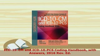 PDF  ICD10CM and ICD10PCS Coding Handbook with Answers 2016 Rev Ed Ebook