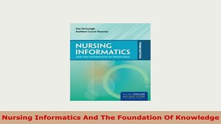 Download  Nursing Informatics And The Foundation Of Knowledge Ebook