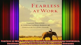 FREE EBOOK ONLINE  Fearless at Work Timeless Teachings for Awakening Confidence Resilience and Creativity in Full EBook