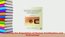 Download  Revisiting the Regulation of Human Fertilisation and Embryology  Read Online