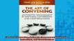 READ book  The Art of Convening Authentic Engagement in Meetings Gatherings and Conversations Full Free