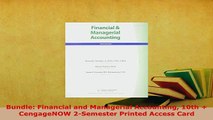 Download  Bundle Financial and Managerial Accounting 10th  CengageNOW 2Semester Printed Access Read Online