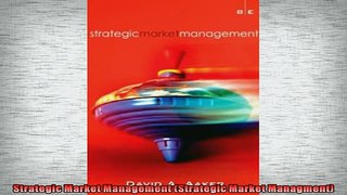 FREE DOWNLOAD  Strategic Market Management Strategic Market Managment  BOOK ONLINE