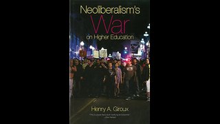 Neoliberalisms War on Higher Education