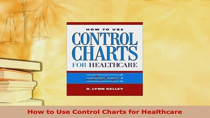 Download  How to Use Control Charts for Healthcare Read Online
