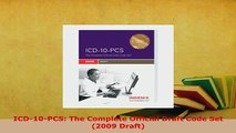 PDF  ICD10PCS The Complete Official Draft Code Set 2009 Draft PDF Book Free