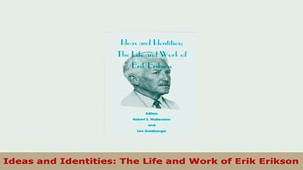 Download  Ideas and Identities The Life and Work of Erik Erikson PDF Full Ebook