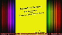 READ Ebooks FREE  Nobodys Perfect Bill Bernbach and the Golden Age of Advertising Full EBook