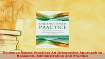 PDF  EvidenceBased Practice An Integrative Approach to Research Administration and Practice Ebook