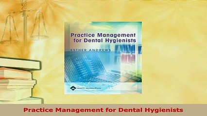 PDF  Practice Management for Dental Hygienists Download Online