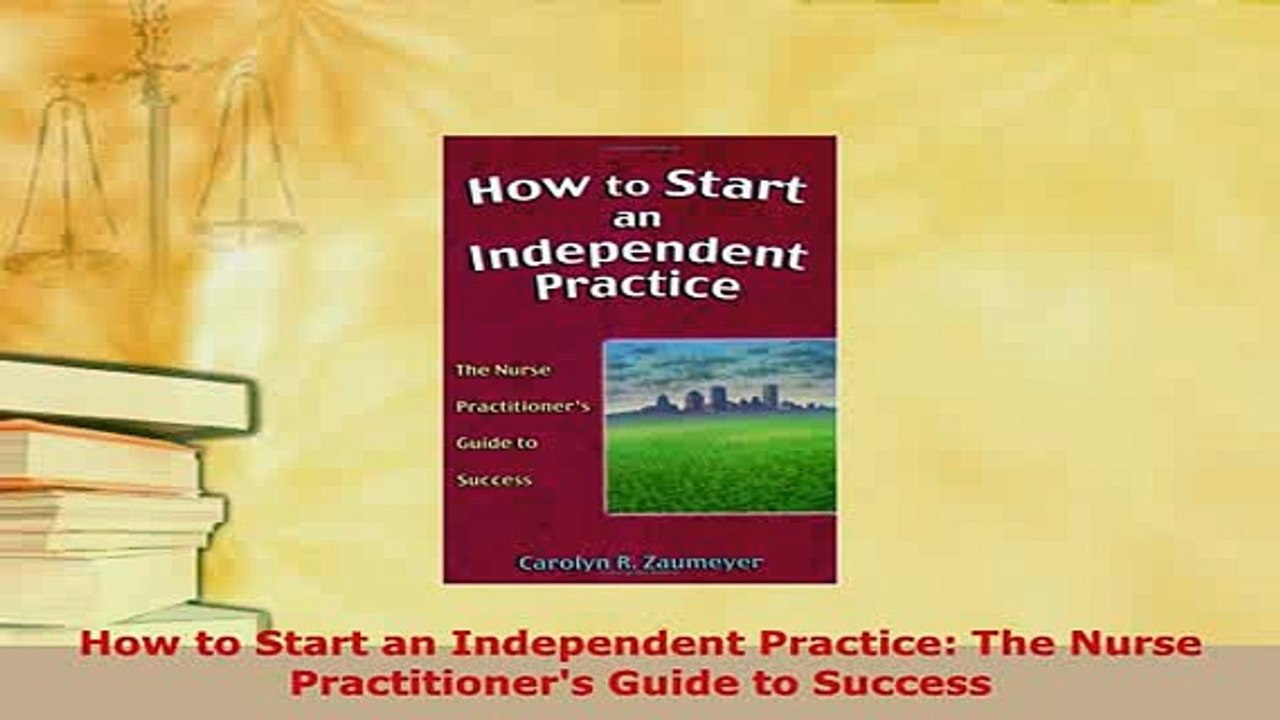 Download  How to Start an Independent Practice The Nurse Practitioners Guide to Success PDF Online