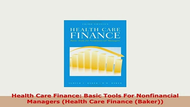 PDF Health Care Finance Basic Tools For Nonfinancial Managers Health Care Finance Baker Download Full Ebook