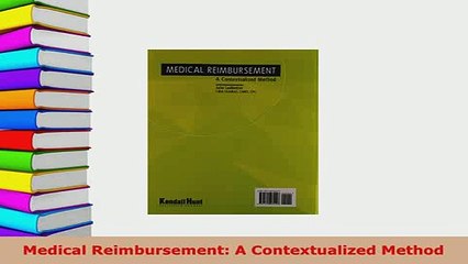 Download  Medical Reimbursement A Contextualized Method Download Online