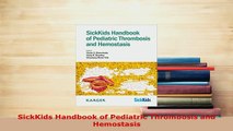 Download  SickKids Handbook of Pediatric Thrombosis and Hemostasis Read Online