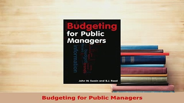 PDF Budgeting for Public Managers Download Full Ebook