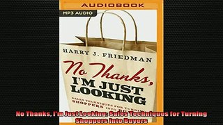 READ book  No Thanks Im Just Looking Sales Techniques for Turning Shoppers into Buyers  FREE BOOOK ONLINE