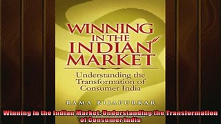 Free PDF Downlaod  Winning in the Indian Market Understanding the Transformation of Consumer India  FREE BOOOK ONLINE