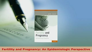 PDF  Fertility and Pregnancy An Epidemiologic Perspective PDF Online