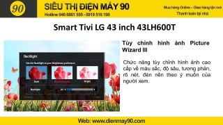 Tư Vấn Mua Smart Tivi LG 43LH600T 43 Inch Full HD Giá Rẻ Nhất Hà Nội, Tivi LG 43 Inch Internet Giá Rẻ 2016