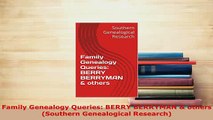 PDF  Family Genealogy Queries BERRY BERRYMAN  others Southern Genealogical Research Read Full Ebook