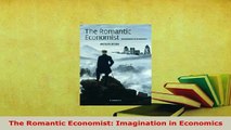 PDF  The Romantic Economist Imagination in Economics PDF Book Free
