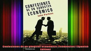 READ Ebooks FREE  Confesiones de un gángster económico Tendencias Spanish Edition Full Free